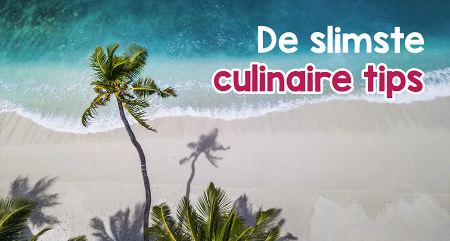 De slimste culinaire tips