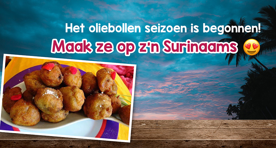 Het oliebollen seizoen is begonnen! Maak ze op z’n Surinaams